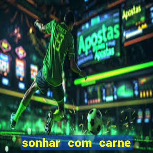 sonhar com carne de porco jogo do bicho