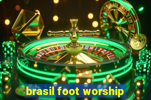 brasil foot worship