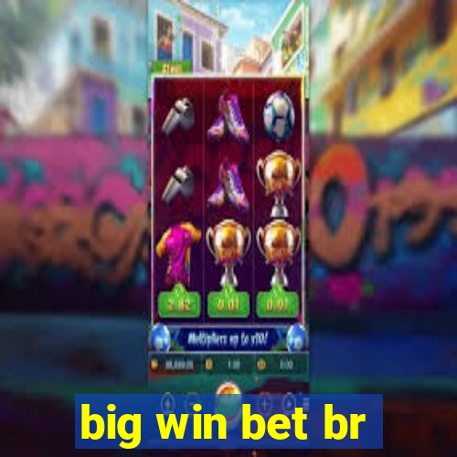 big win bet br