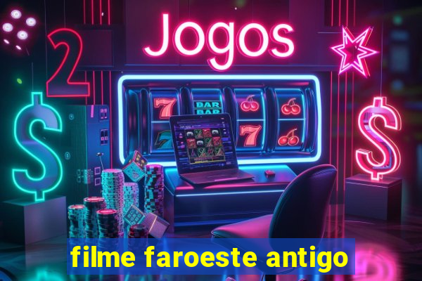 filme faroeste antigo