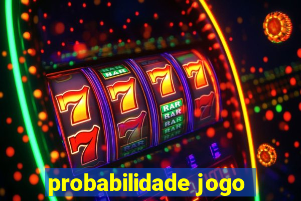 probabilidade jogo