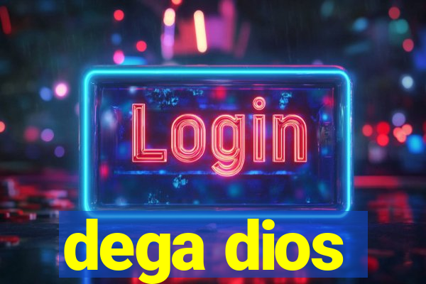 dega dios