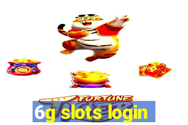 6g slots login