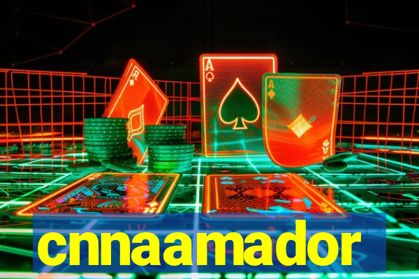 cnnaamador