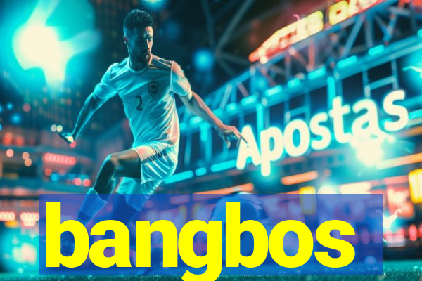 bangbos