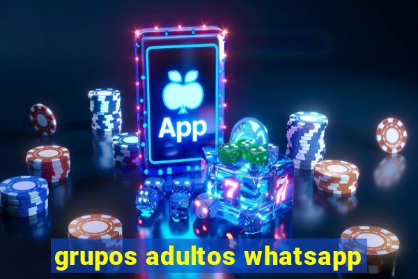 grupos adultos whatsapp