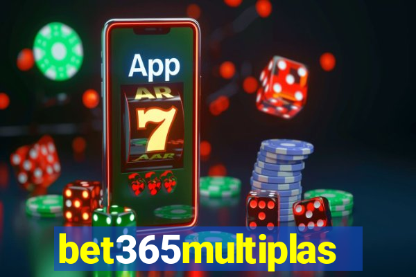 bet365multiplas