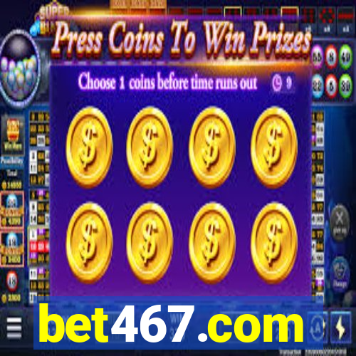 bet467.com