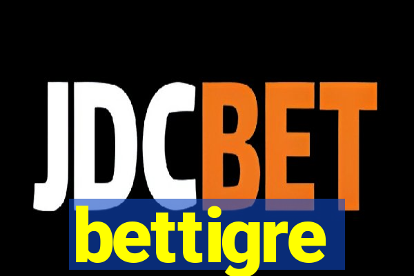 bettigre