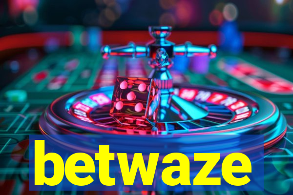 betwaze