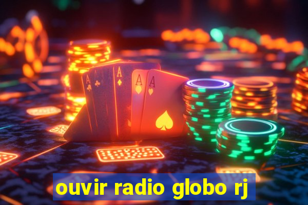 ouvir radio globo rj