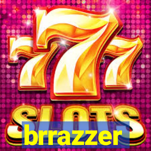 brrazzer