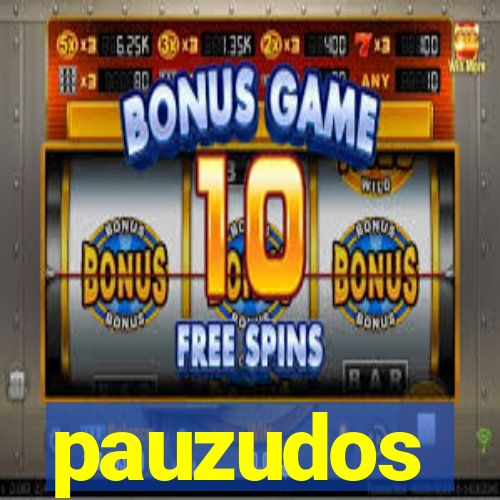 pauzudos