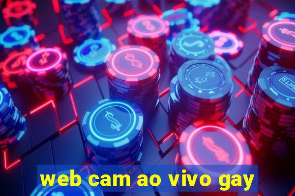 web cam ao vivo gay