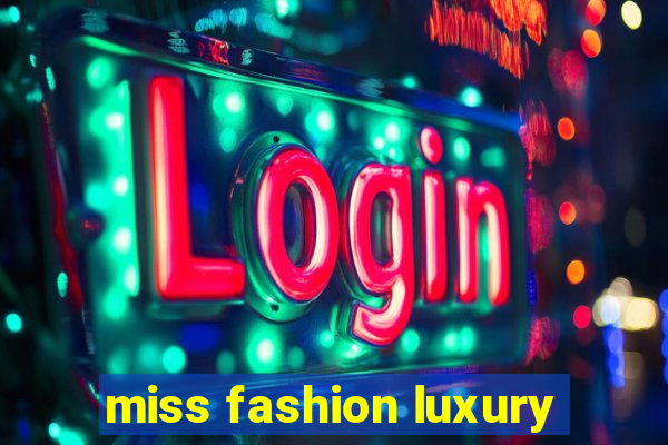 miss fashion luxury