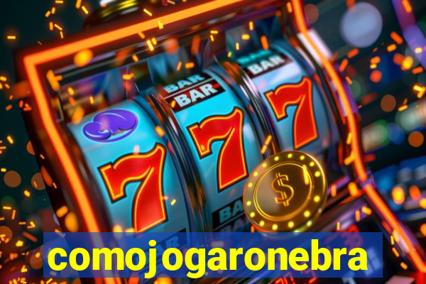 comojogaronebra