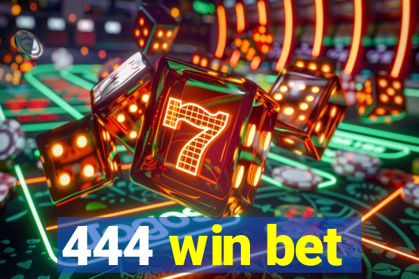 444 win bet