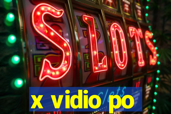 x vidio po