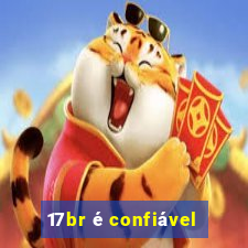 17br é confiável