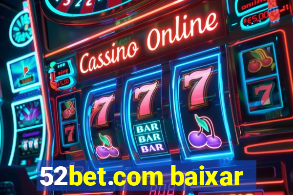 52bet.com baixar