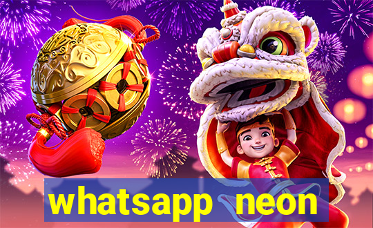 whatsapp neon consiga mais