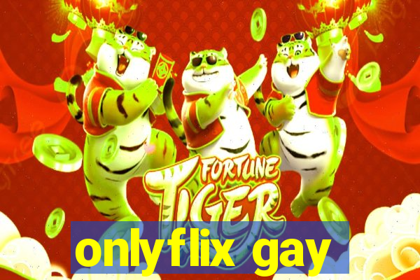 onlyflix gay