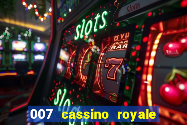 007 cassino royale completo dublado