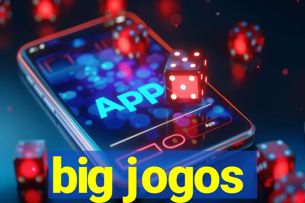 big jogos