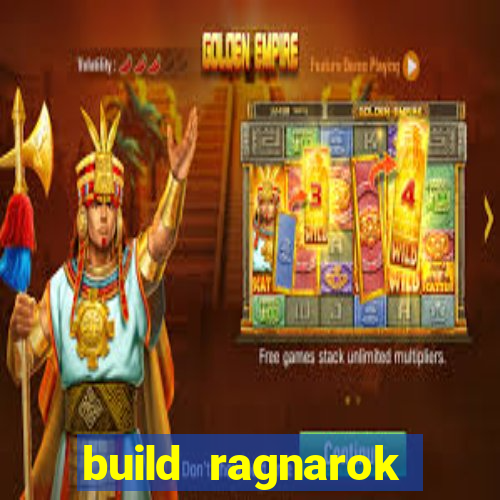 build ragnarok history reborn rag