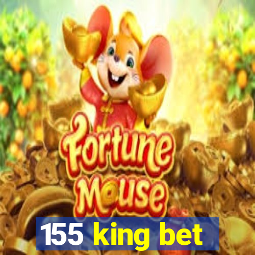 155 king bet