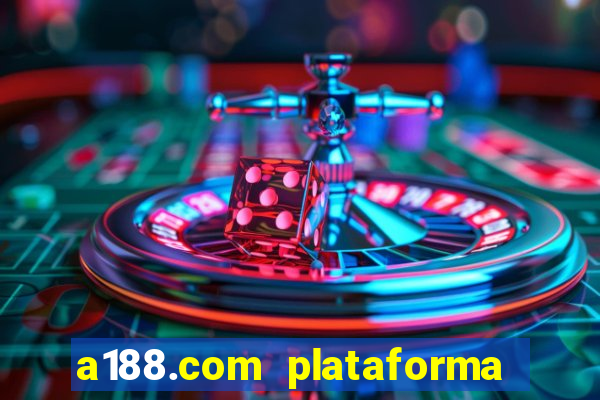 a188.com plataforma de jogos