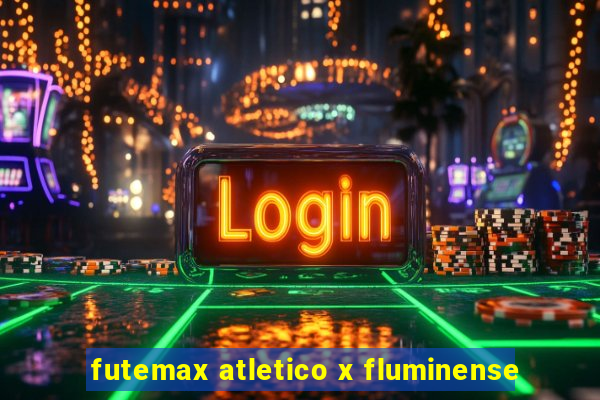 futemax atletico x fluminense