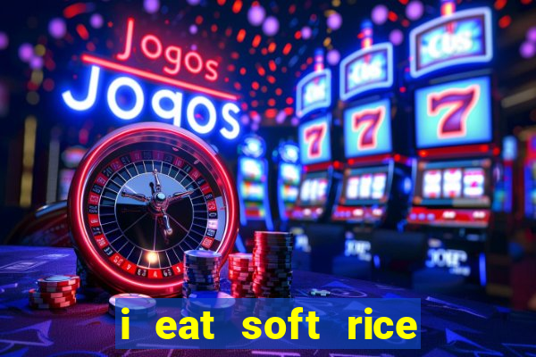 i eat soft rice in another world pt br