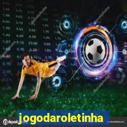 jogodaroletinha