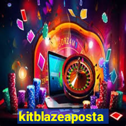 kitblazeaposta